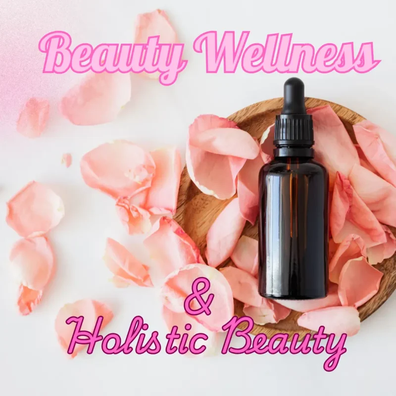 Beauty Wellness & Holistic Beauty