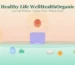 Healthy Life WellHealthOrganic